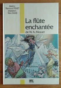 La Flûte Enchantée , Marc David/Raymond Poivet ( RTL édition , é.o 10/1985 ) - Picture 1 of 3