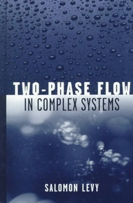 Two-Phase Flow in Complex Systems, Hardcover ...