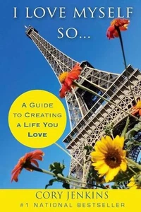 I Love Myself So...: A Guide To Creating A Life You Love by Cory Jenkins (Englis - Imagen 1 de 1