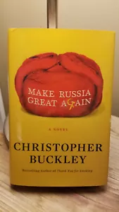 Make Russia Great Again by Christopher Buckley 2020 1st Ed 1st Print HB DJ VGC!! - Imagen 1 de 12