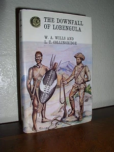 The Downfall of Lobengula by Willis & Collingridge (1971,HC,DJ,Rhodesiana Lib#17 - Imagen 1 de 12