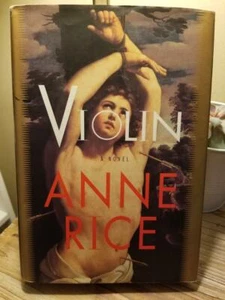 Violin by Anne Rice 1997 TRUE 1st Edition 1st Printing Harcover DJ Inc VGC!!! - Picture 1 of 12