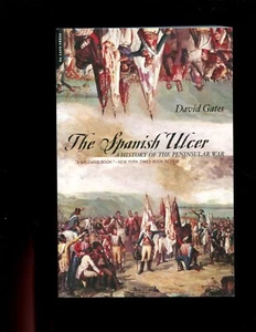 THE SPANISH ULCER - A History of the Peninsular War, David Gates 1st US SB   VG - Picture 1 of 2