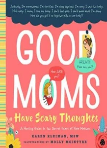 Good Moms Have Scary Thoughts: A Healing Guide to the Secret Fears of New Mothe - Picture 1 of 1