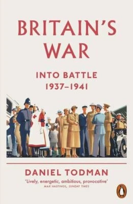 Britain's War: Into Battle, 1937-1941 by Todman, Daniel Book The Fast Free - Image 1 of 2