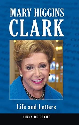 MARY HIGGINS CLARK: LIFE AND LETTERS By De Linda Roche - Hardcover **Mint** Foto 1 de 1