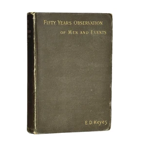 1884. Fifty Years Observation of Men and Events. Keyes, E. D. California. War. - Bild 1 von 11