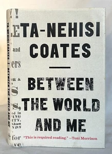 Between the World and Me, by Ta-Nehisi Coates (First Printing) - Foto 1 di 3