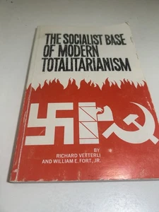 The Socialist Base Of Modern Totalitarianism By Richard Vetterli SIGNED - Picture 1 of 7