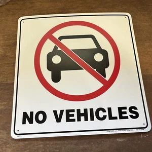 NO VEHICLES SIGN 12x 12 INCH SIZE DURABLE WEATHERPROOF Pastic - Picture 1 of 2