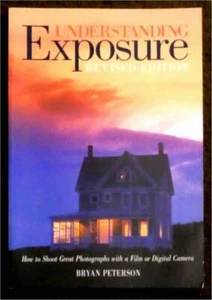 Sale $5 - UNDERSTANDING EXPOSURE Rev Ed HOW TO SHOOT GREAT PHOTOGRAPHS ~ SC - Picture 1 of 2