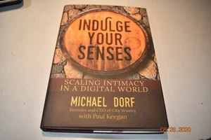Indulge Your Senses : Scaling Intimacy in a Digital World, Hardcover by Dorf,... - Bild 1 von 4
