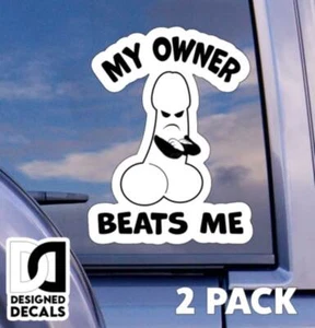 My Owner Beats Me Penis Funny DieCut Vinyl Window Decal Sticker Car Truck 2 PACK - Picture 1 of 4