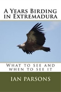 Ian Parsons A Years Birding in Extremadura (Taschenbuch)