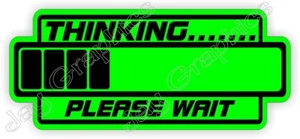 Pegatina divertida de sombrero duro Thinking Please Wait \ Calcomanía de casco \ Capataz trabajador EE. UU. - Imagen 1 de 1