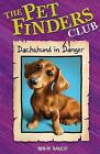 Baglio, Ben : Pet Finders Club: 8: Dachshund In Danger FREE Shipping, Save s