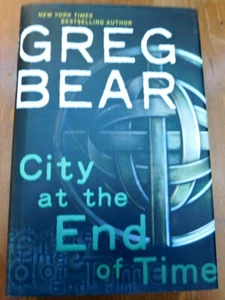 City at the End of Time by Greg Bear MINT HC DJ - Picture 1 of 4