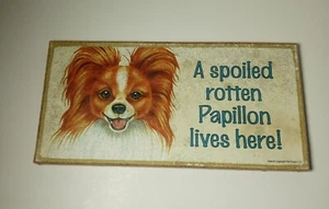 Love and Laughter 5"x10" Wooden Sign "A Spoiled Rotten Papillon Lives Here" - Picture 1 of 2