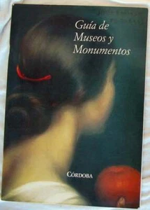 GUÍA DE MUSEOS Y MONUMENTOS CÓRDOBA - PATRONATO PROVINCIAL DE TURISMO VER INDICE - Imagen 1 de 4
