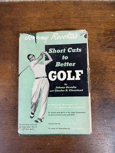 Johnny Revolta's Short Cuts to Better Golf by Johnny Revolta 1949 HC DJ 5th Pri - Picture 1 of 12