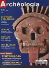 ARCHEOLOGIA N°470 DE PHOCEE A MARSEILLE / LE MANS / TEOTIHUACAN / ART DE L ISLAM