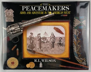 The Peacemakers : Arms and Adventure in the American West, R.L. Wilson, 2004, HC - Imagen 1 de 24