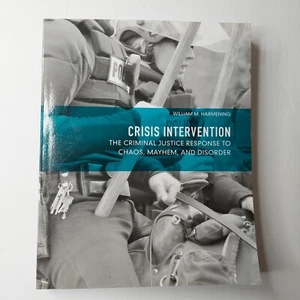 Crisis Intervention The Criminal Justice Response to Chaos Mayhem - Harmening - Foto 1 di 6