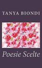 Poesie Scelte by Tanya Biondi (Italian) Paperback Book