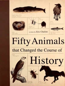 FIFTY ANIMALS THAT CHANGED THE COURSE OF HISTORY (SOFTCOVER)—224 PAGES—XLNT/NM - Picture 1 of 2
