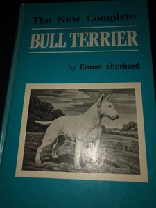 The New Complete Bull Terrier Book by Ernest Eberhard 2nd Edition 1971 HardCover - Picture 1 of 10