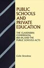 Public Schools And Private Education: The Clarendon Commission 1861-64 And The P