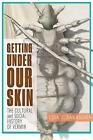 Getting Under Our Skin: The Cultural and Social History of Vermin by Lisa T. Sar