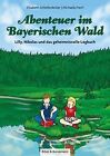 Abenteuer im Bayerischen Wald - Lilly, Nikolas und das g... | Buch | Zustand gut