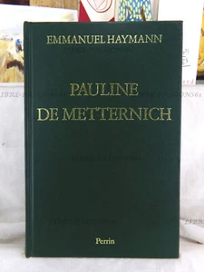 PAULINE DE METTERNICH, EMMANUEL HAYMANN, ÉDIT. LIBRAIRIE ACADÉMIQUE PERRIN 1991 - Picture 1 of 19