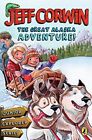 The Great Alaska Adventure Jeff Corw Corwin Jeff