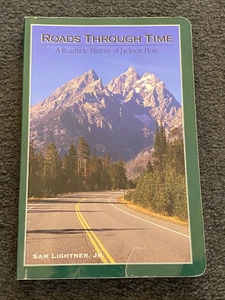 Roads Through Time: A Roadside History of Jackson Hole - Picture 1 of 3