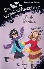 Die Vampirschwestern (Band 13) - Finale Randale Franziska Gehm