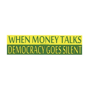 Pegatina de parachoques When Money Talks Democracy Goes Silent - [11"" x 3""] - Imagen 1 de 1