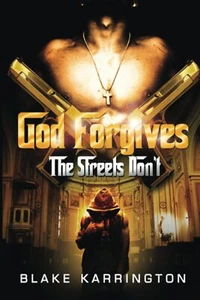God Forgives The Streets Don't by Blake Karrington - NEW - FREE SHIPPING - Picture 1 of 2