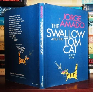 Amado, Jorge THE SWALLOW AND THE TOM CAT A Love Story 1st Edition 1st Printing - Picture 1 of 1