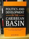 New, Politics and Development in the Caribbean Basin: Central America and the Ca
