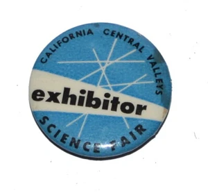 1960's CALIFORNIA CENTRAL VALLEYS Science Fair Exhibitor Pinback Button 3 - Picture 1 of 2