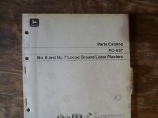 John Deere No 6 & 7 Loose Ground Lister Planter Parts Catalog Manual Book Pc-457