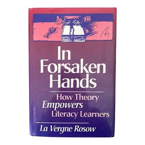 Signed Book In Forsaken Hands La Verge Rosow How Theory Empowers Literacy HC - Picture 1 of 7