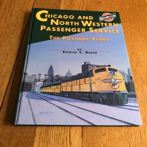 Chicago and North Western Passenger Service: The Postwar Years by Patrick Dori - Picture 1 of 16