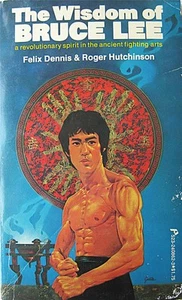 1976 1ST PRINTING THE WISDOM OF BRUCE LEE FELIX DENNIS JKD KUNG FU MARTIAL ARTS - Picture 1 of 1
