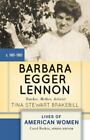 Barbara Egger Lennon: Teacher, Mother, Activist By Brakebill, Tina Stewart