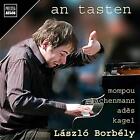 Mompou - Lachenmann - Adés - Kagel László Borbély - An Tasten (CD)