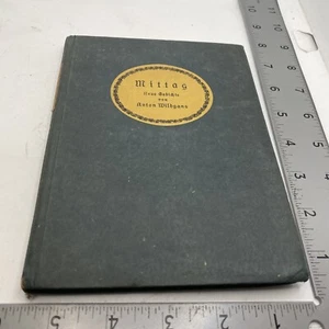 Mittag Neue Gedichte Anton Wildgans Midday New Poems in German 1917 29A-935S - Picture 1 of 6