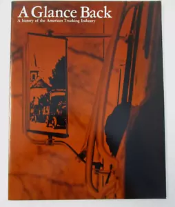 A GLANCE BACK, History American Trucking Industry, illustrated, 1977 - Imagen 1 de 8